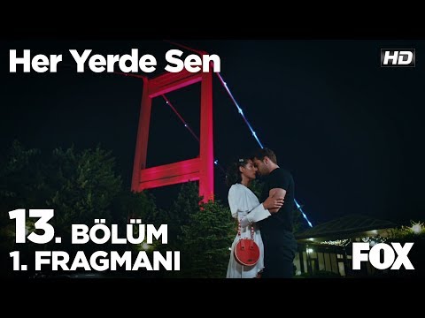 Her Yerde Sen 13. Bölüm Fragmanı                                                                                                                                                                                                                          