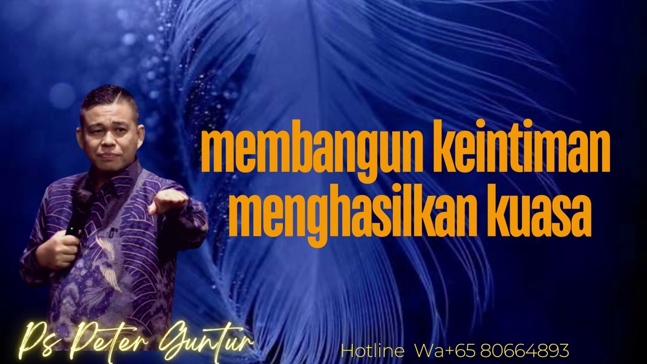 MEMBANGUN KEINTIMAN MENGHASILKAN KUASA -  PETER GUNTUR