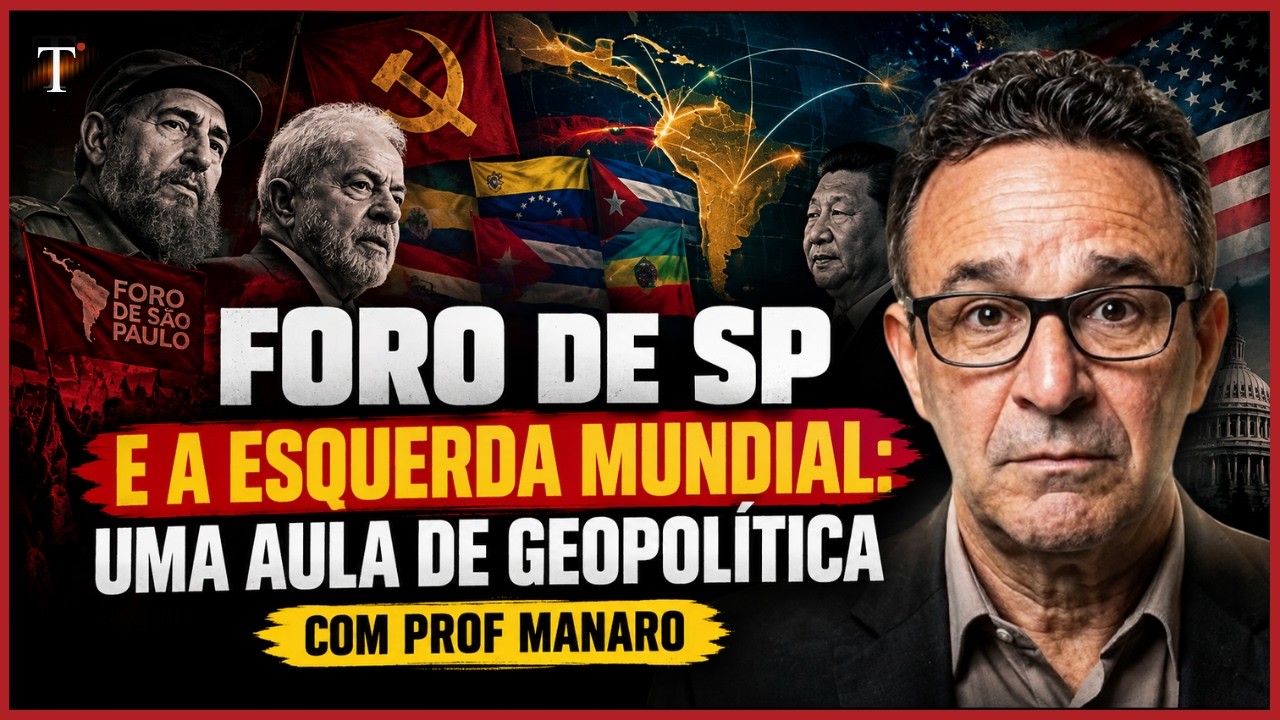 Foro de SP e a esquerda mundial: uma aula de geopolítica com prof Manaro