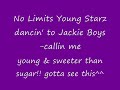 no limits Young starz- to jackie boyz - callin me-sweet!!!!!