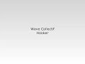 Wave Collectif - Hooker