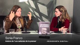 Sonia Franco: "Ya no hay un v&iacute;nculo emocional de los lectores con los medios porque picoteamos m&aacute;s"