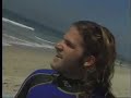 yeah, this was a fun one. they aired this one for a long time and the younger bodyboarding community enjoyed this. fun stuff.