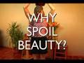 Why Spoil Beauty?