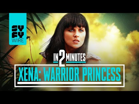 Xena: Warrior Princess In 2 Minutes | SYFY WIRE