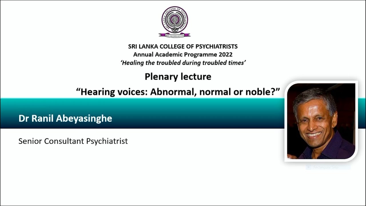 AAP 2022 | Day 1 Lec.2 - "Hearing Voices: Abnormal, normal or Noble? " -  Dr. Ranil Abeyasinghe