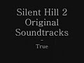 Silent Hill 2 OST - True