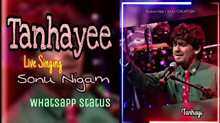 Tanhayee #MtvUnplugged Version #SonuNigamLive Vide