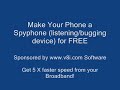 Bug a room undetected using your cell phone, for FREE! Bug a room undetected using your cell phone, for FREE!