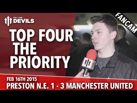 Top Four The Priority | Preston North End 1 Manchester United 3 | FANCAM