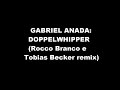 gabriel ananda - doppelwhipper (rocco branco & tobias becker remix)