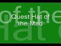 Quest Hat of the Mad