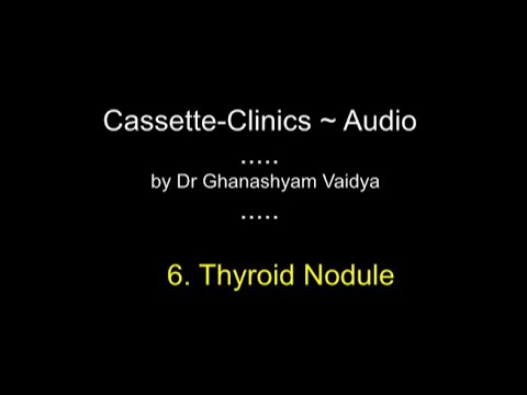 6. Thyroid Nodule - SURGERY AUDIO Case Presentation for Final MBBS by  Ghanashyam Vaidya