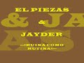 Piezas & Jayder-Ruina como Rutina Piezas & Jayder-Ruina como Rutina