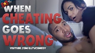 When Cheating Goes Wrong (8JTV)