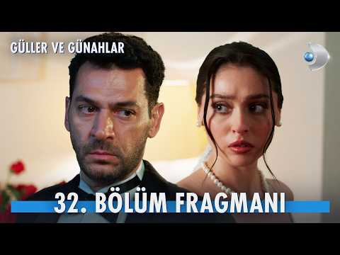 Güller ve Günahlar 32. Bölüm Fragmanı                                                                                                                                                                                                                     