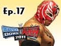 Smackdown Vs Raw 2011: Rey Mysterio Road to Wrestlemania Ep.17 (Gameplay/Commentary)