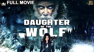 Daughter of the Wolf  -  2021 Latest Hollywood Sup