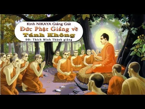 Kinh NIKAYA Giảng Giải - Đức Phật Giảng Về Tánh Không