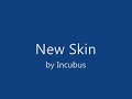 Incubus - New skin (mcm2 theme) Incubus - New skin (mcm2 theme)