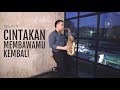 Cintakan Membawamu Kembali - Dewa 19 (Saxophone Co