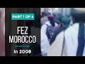 Fez, Morocco Part 1 of 4