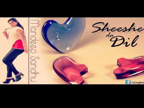 Mandeep Sandhu || Sheesha || Latest punjabi Brand new song -2013 || Lyrics :Lada Pardesi