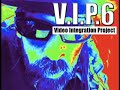 *-V.I.P.6-* (video integration project) Song