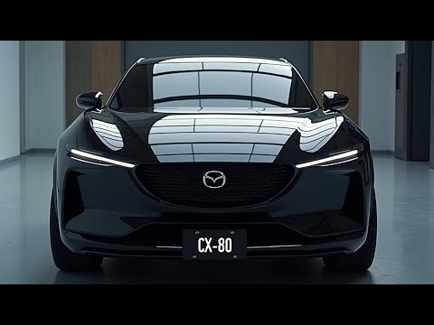 2025 Mazda CX -80 - Hoàn hảo cho các gia đình, hoàn hảo cho con đường!
