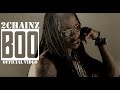 2 Chainz Boo Video and Lyrics