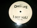 UK GARAGE CLASSICS - DIRTY LIFE - I GOT YOU (DIRTY MIX)