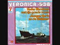 Vader Abraham & Jacques Herb & Zijn Goede Zonen - Veronica 538