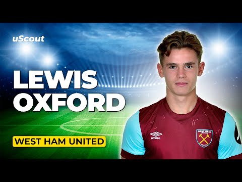 How Good Is Lewis Orford at West Ham?