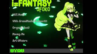 【UTAU】 I=Fantasy 【UFOko】