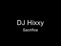 DJ Hixxy - Sacrifice DJ Hixxy - Sacrifice