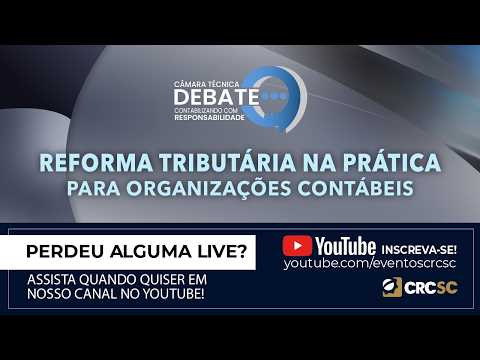 camara-tecnica-debate-reforma-tributaria-na-pratica-para-organizacoes-contabeis
