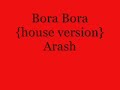Bora Bora { house version } Arash