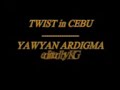 Twist in Cebu-Yawyan(with music)