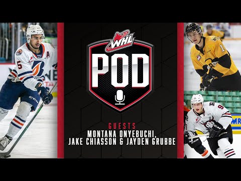 WHL PODCAST || Episode 28 || Montana Onyebuchi, Jake Chiasson & Jayden Grubbe