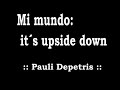 My world it´s upside down My world it´s upside down