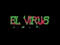 El Virus (Trailer)