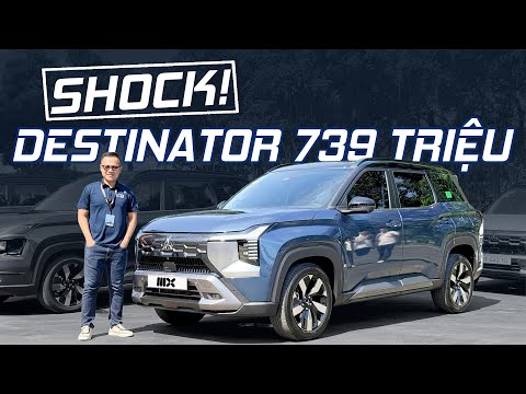 Mitsubishi Destinator chốt giá SHOCK 739 và 808 triệu.