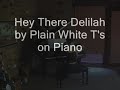 Hey There Delilah by Plain White T's on Piano