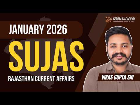 January 2026 Complete SUJAS | Rajasthan Current Affairs | Vikas Gupta Sir | Ceramic Academy