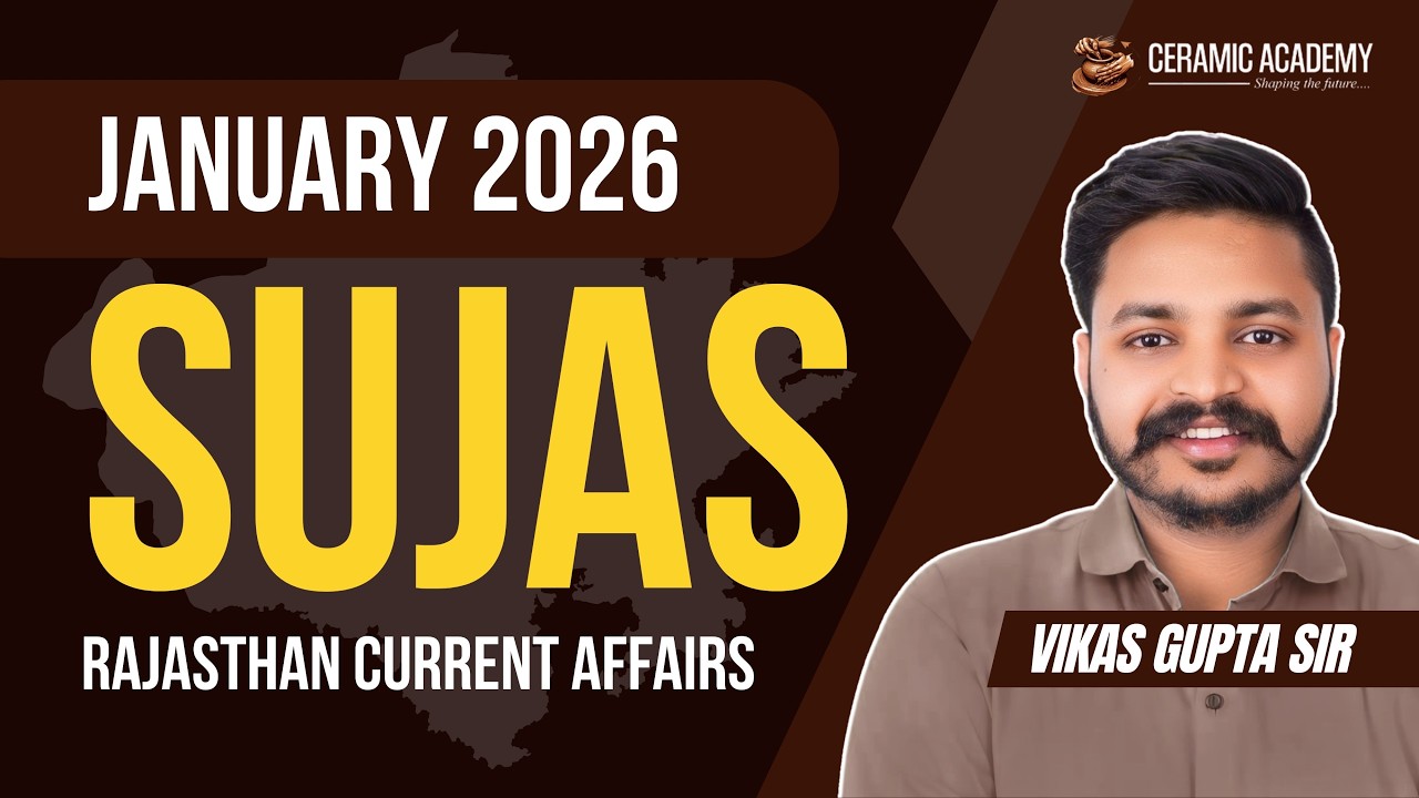 January 2026 Complete SUJAS | Rajasthan Current Affairs | Vikas Gupta Sir | Ceramic Academy
