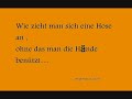 Schnellster beim Hosen anziehen ohne H�nde