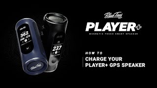 How to Charge Your Player+ GPS Speaker
