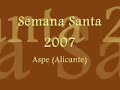 semana santa 2007 de aspe  alicante 