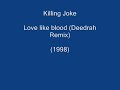 Killing Joke - Love like blood (Deedrah Remix)
