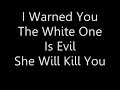 The White One Is Evil - Eliot Minor